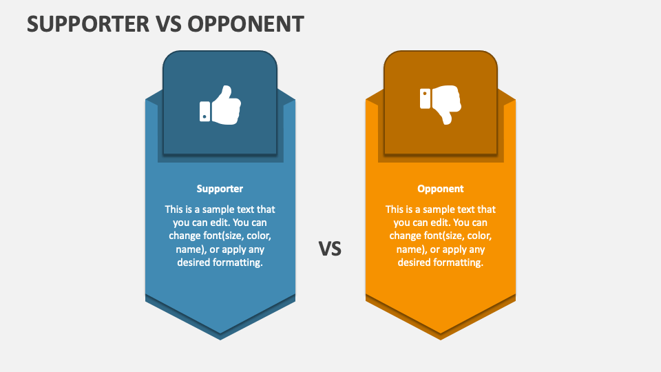 Supporter Vs Opponent PowerPoint Presentation Slides - PPT Template